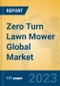 Zero Turn Lawn Mower Global Market Insights 2023, Analysis and Forecast to 2028, by Manufacturers, Regions, Technology, Application, Product Type - Product Image
