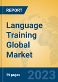 Language Training Global Market Insights 2023, Analysis and Forecast to 2028, by Market Participants, Regions, Technology, Application, Product Type- Product Image