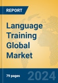 Language Training Global Market Insights 2023, Analysis and Forecast to 2028, by Market Participants, Regions, Technology, Application, Product Type- Product Image