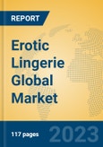 Erotic Lingerie Global Market Insights 2023, Analysis and Forecast to 2028, by Manufacturers, Regions, Technology, Application, Product Type- Product Image