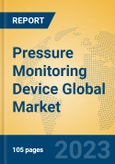 Pressure Monitoring Device Global Market Insights 2023, Analysis and Forecast to 2028, by Manufacturers, Regions, Technology, Application, Product Type- Product Image