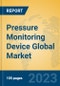 Pressure Monitoring Device Global Market Insights 2023, Analysis and Forecast to 2028, by Manufacturers, Regions, Technology, Application, Product Type - Product Image