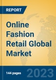Online Fashion Retail Global Market Insights 2023, Analysis and Forecast to 2028, by Market Participants, Regions, Technology, Application, Product Type- Product Image