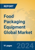 Food Packaging Equipment Global Market Insights 2024, Analysis and Forecast to 2029, by Manufacturers, Regions, Technology, Product Type- Product Image