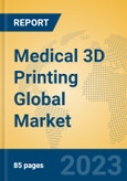 Medical 3D Printing Global Market Insights 2023, Analysis and Forecast to 2028, by Manufacturers, Regions, Technology, Application, Product Type- Product Image