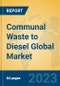 Communal Waste to Diesel Global Market Insights 2023, Analysis and Forecast to 2028, by Manufacturers, Regions, Technology, Product Type - Product Thumbnail Image