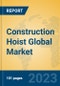 Construction Hoist Global Market Insights 2023, Analysis and Forecast to 2028, by Manufacturers, Regions, Technology, Product Type - Product Thumbnail Image