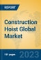 Construction Hoist Global Market Insights 2023, Analysis and Forecast to 2028, by Manufacturers, Regions, Technology, Product Type - Product Image