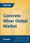 Concrete Mixer Global Market Insights 2023, Analysis and Forecast to 2028, by Manufacturers, Regions, Technology, Application, Product Type- Product Image