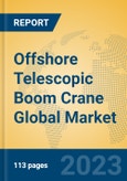 Offshore Telescopic Boom Crane Global Market Insights 2023, Analysis and Forecast to 2028, by Manufacturers, Regions, Technology, Application, Product Type- Product Image