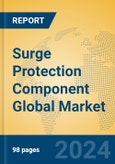 Surge Protection Component Global Market Insights 2024, Analysis and Forecast to 2029, by Manufacturers, Regions, Technology, Application, Product Type- Product Image