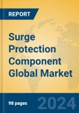 Surge Protection Component Global Market Insights 2023, Analysis and Forecast to 2028, by Manufacturers, Regions, Technology, Application, Product Type- Product Image