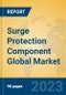Surge Protection Component Global Market Insights 2023, Analysis and Forecast to 2028, by Manufacturers, Regions, Technology, Application, Product Type - Product Image