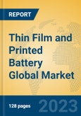Thin Film and Printed Battery Global Market Insights 2023, Analysis and Forecast to 2028, by Manufacturers, Regions, Technology, Product Type- Product Image