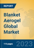 Blanket Aerogel Global Market Insights 2023, Analysis and Forecast to 2028, by Manufacturers, Regions, Technology, Product Type- Product Image
