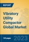 Vibratory Utility Compactor Global Market Insights 2023, Analysis and Forecast to 2028, by Manufacturers, Regions, Technology, Application, Product Type - Product Thumbnail Image