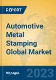 Automotive Metal Stamping Global Market Insights 2023, Analysis and Forecast to 2028, by Manufacturers, Regions, Technology, Application, Product Type- Product Image