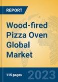 Wood-fired Pizza Oven Global Market Insights 2023, Analysis and Forecast to 2028, by Manufacturers, Regions, Technology, Application, Product Type- Product Image