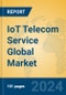 IoT Telecom Service Global Market Insights 2024, Analysis and Forecast to 2029, by Market Participants, Regions, Technology, Application, Product Type - Product Image