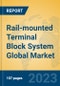 Rail-mounted Terminal Block System Global Market Insights 2023, Analysis and Forecast to 2028, by Manufacturers, Regions, Technology, Application, Product Type - Product Image