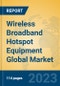 Wireless Broadband Hotspot Equipment Global Market Insights 2023, Analysis and Forecast to 2028, by Manufacturers, Regions, Technology, Application, Product Type - Product Thumbnail Image