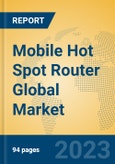 Mobile Hot Spot Router Global Market Insights 2023, Analysis and Forecast to 2028, by Manufacturers, Regions, Technology, Application, Product Type- Product Image