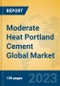 Moderate Heat Portland Cement Global Market Insights 2023, Analysis and Forecast to 2028, by Manufacturers, Regions, Technology, Product Type - Product Image