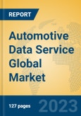 Automotive Data Service Global Market Insights 2023, Analysis and Forecast to 2028, by Market Participants, Regions, Technology, Application, Product Type- Product Image