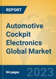 Automotive Cockpit Electronics Global Market Insights 2023, Analysis and Forecast to 2028, by Manufacturers, Regions, Technology, Application, Product Type- Product Image