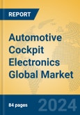 Automotive Cockpit Electronics Global Market Insights 2024, Analysis and Forecast to 2029, by Manufacturers, Regions, Technology, Application, Product Type- Product Image
