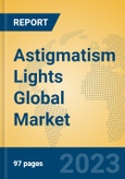 Astigmatism Lights Global Market Insights 2023, Analysis and Forecast to 2028, by Manufacturers, Regions, Technology, Application, Product Type- Product Image