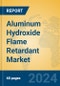 Aluminum Hydroxide Flame Retardant Market Insights 2024, Analysis and Forecast to 2029, by Manufacturers, Regions, Technology, Application - Product Image