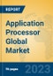 Application Processor Global Market Insights 2023, Analysis and Forecast to 2028, by Manufacturers, Regions, Technology, Application, Product Type - Product Image