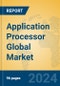 Application Processor Global Market Insights 2024, Analysis and Forecast to 2029, by Manufacturers, Regions, Technology, Application, Product Type - Product Thumbnail Image