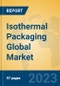Isothermal Packaging Global Market Insights 2023, Analysis and Forecast to 2028, by Manufacturers, Regions, Technology, Application, Product Type - Product Image