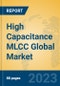 High Capacitance MLCC Global Market Insights 2023, Analysis and Forecast to 2028, by Manufacturers, Regions, Technology, Application, Product Type - Product Thumbnail Image