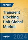 Transient Blocking Unit Global Market Insights 2024, Analysis and Forecast to 2029, by Manufacturers, Regions, Technology, Application, Product Type- Product Image