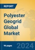 Polyester Geogrid Global Market Insights 2023, Analysis and Forecast to 2028, by Manufacturers, Regions, Technology, Application, Product Type- Product Image