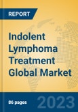 Indolent Lymphoma Treatment Global Market Insights 2023, Analysis and Forecast to 2028, by Manufacturers, Regions, Technology, Application, Product Type- Product Image