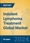 Indolent Lymphoma Treatment Global Market Insights 2024, Analysis and Forecast to 2029, by Manufacturers, Regions, Technology, Application, Product Type- Product Image