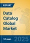 Data Catalog Global Market Insights 2025, Analysis and Forecast to 2030, by Market Participants, Regions, Technology, Application, Product Type - Product Image