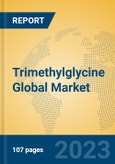 Trimethylglycine Global Market Insights 2023, Analysis and Forecast to 2028, by Manufacturers, Regions, Technology, Application, Product Type- Product Image