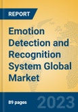 Emotion Detection and Recognition System Global Market Insights 2023, Analysis and Forecast to 2028, by Manufacturers, Regions, Technology, Application, Product Type- Product Image