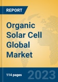 Organic Solar Cell Global Market Insights 2023, Analysis and Forecast to 2028, by Manufacturers, Regions, Technology, Application, Product Type- Product Image