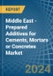 Middle East - Prepared Additives for Cements, Mortars or Concretes - Market Analysis, forecast, Size, Trends and Insights - Product Thumbnail Image
