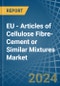 EU - Articles of Cellulose Fibre-Cement or Similar Mixtures - Market Analysis, Forecast, Size, Trends and Insights - Product Thumbnail Image