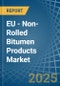 EU - Non-Rolled Bitumen Products - Market Analysis, Forecast, Size, Trends and Insights - Product Thumbnail Image