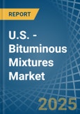 U.S. - Bituminous Mixtures - Market Analysis, Forecast, Size, Trends and Insights- Product Image