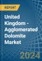 United Kingdom - Agglomerated Dolomite - Market Analysis, Forecast, Size, Trends and Insights - Product Thumbnail Image