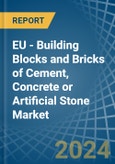 EU - Building Blocks and Bricks of Cement, Concrete or Artificial Stone - Market Analysis, Forecast, Size, Trends and Insights- Product Image